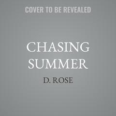 Chasing Summer by D. Rose audiobook