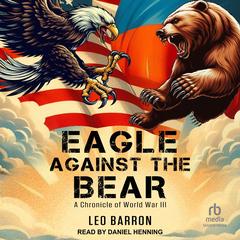 Eagle Against the Bear by Leo Barron audiobook