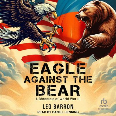 Eagle Against the Bear by Leo Barron audiobook