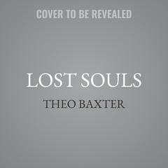 Lost Souls by Theo Baxter audiobook