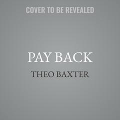 Pay Back by Theo Baxter audiobook