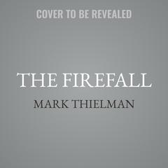 The Firefall by Mark Thielman audiobook