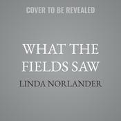 What the Fields Saw by  Linda Norlander audiobook