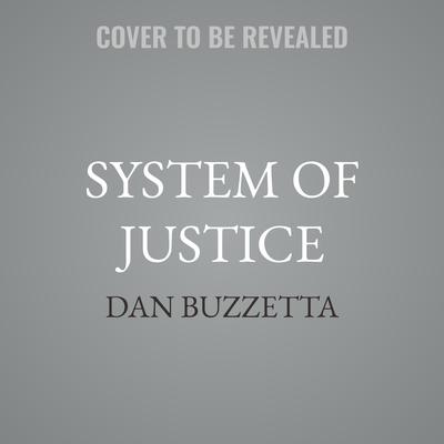 System of Justice by Dan Buzzetta audiobook