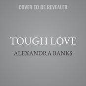 Tough Love by  Alexandra Banks audiobook