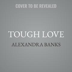 Tough Love by Alexandra Banks audiobook