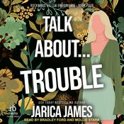 Talk About… Trouble by  Jarica James audiobook