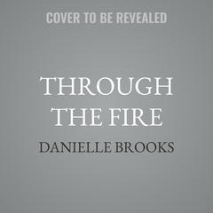 Through the Fire by Danielle Brooks audiobook