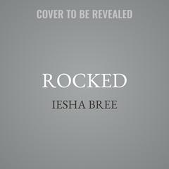 Rocked by Iesha Bree audiobook