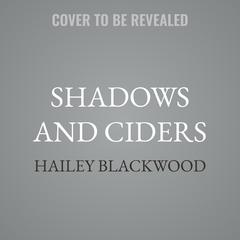 Shadows and Ciders by Hailey Blackwood audiobook