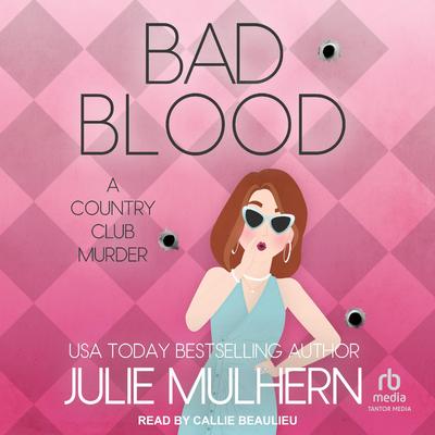 Bad Blood by Julie Mulhern audiobook