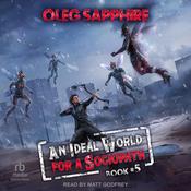 An Ideal World for a Sociopath: Book 5 by  Oleg Sapphire audiobook