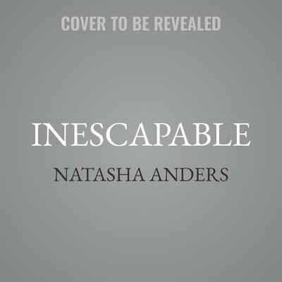 Inescapable by Natasha Anders audiobook