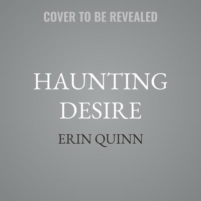 Haunting Desire by Erin Quinn audiobook
