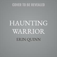 Haunting Warrior by Erin Quinn audiobook