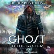 Ghost in the System: Book 5 by  Alexey Kovtunov audiobook