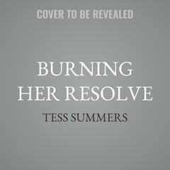 Burning Her Resolve by Tess Summers audiobook