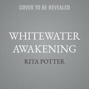 Whitewater Awakening by  Rita Potter audiobook