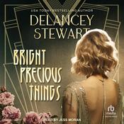 Bright Precious Things by  Delancey Stewart audiobook