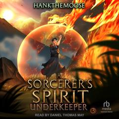 A Sorcerer's Spirit by Hankthemoose  audiobook