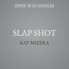 Slap Shot by Kat Mizera audiobook