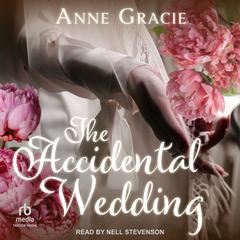 The Accidental Wedding by Anne Gracie audiobook