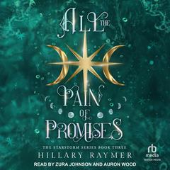 All the Pain of Promises by Hillary Raymer audiobook