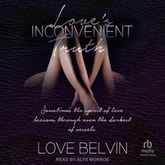 Love's Inconvenient Truth by Love Belvin audiobook