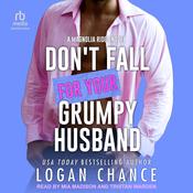 Don't Fall For Your Grumpy Husband by  Logan Chance audiobook