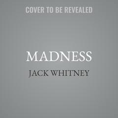 Madness by Jack Whitney audiobook