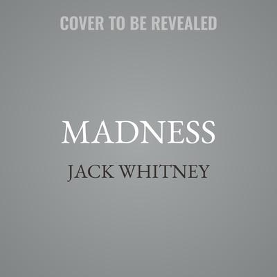 Madness by Jack Whitney audiobook