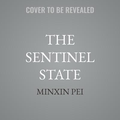 The Sentinel State by Minxin Pei audiobook