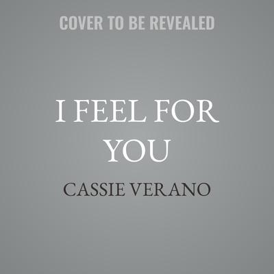I Feel For You by Cassie Verano audiobook