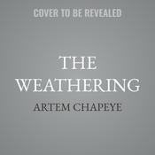 The Weathering by  Artem Chapeye audiobook