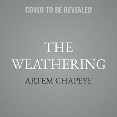The Weathering by Artem Chapeye audiobook