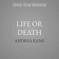 Life or Death by Andrea Kane audiobook