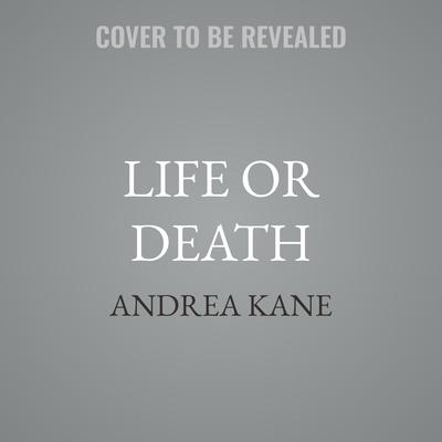 Life or Death by Andrea Kane audiobook