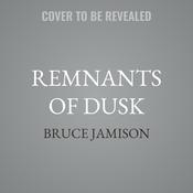 Remnants of Dusk by  Bruce Jamison audiobook