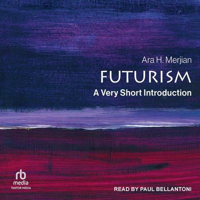 Futurism by Ara H. Merjian audiobook