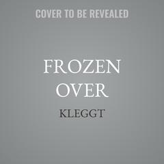 Frozen Over by Kleggt  audiobook