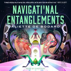 Navigational Entanglements by Aliette de Bodard audiobook
