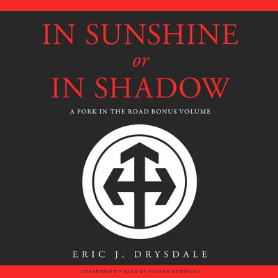 In Sunshine or In Shadow by Eric J. Drysdale audiobook