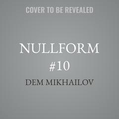 Nullform #10 by Dem Mikhailov audiobook