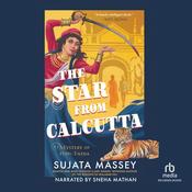 The Star from Calcutta by  Sujata Massey audiobook