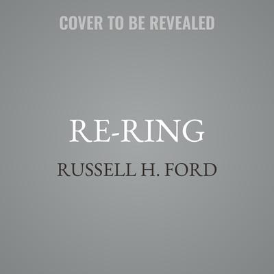 re-ring by Russell H. Ford audiobook