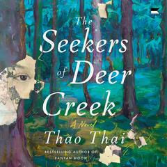 The Seekers of Deer Creek by Thao Thai audiobook