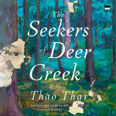 The Seekers of Deer Creek by Thao Thai audiobook