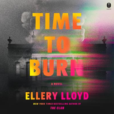 Time to Burn by Ellery Lloyd audiobook