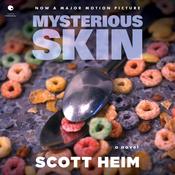 Mysterious Skin by  Scott Heim audiobook