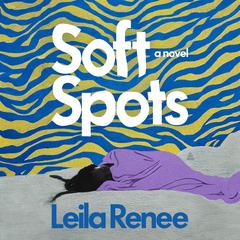 Soft Spots by Leila Renee audiobook